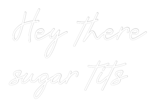 Custom Neon: Hey there 
s...