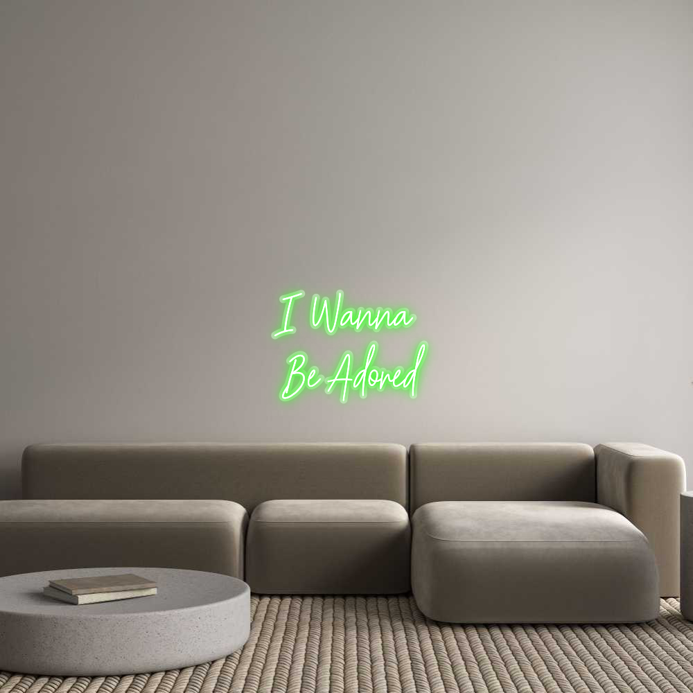 Custom Neon: I Wanna 
  B...