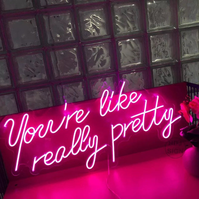 You’re like really pretty